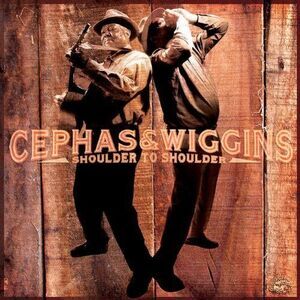 Cephas & Wiggins - Shoulder to Shoulder  CD